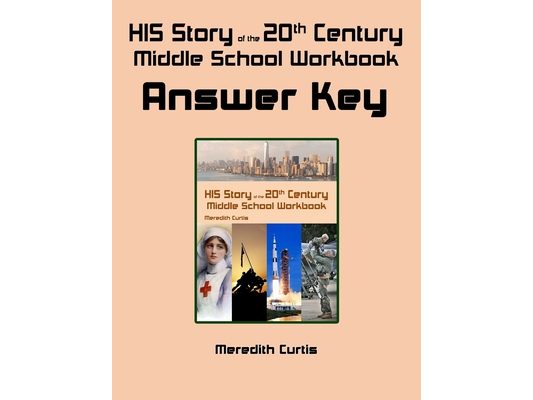 HIS Story of the 20th Century Middle School Workbook Answer Key