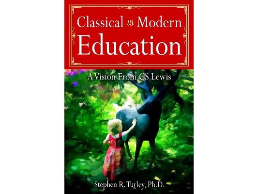 Classical vs. Modern Education: A Vision from C.S. Lewis