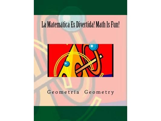 La Matemática Es Divertida! Math Is Fun!: Geometría Geometry