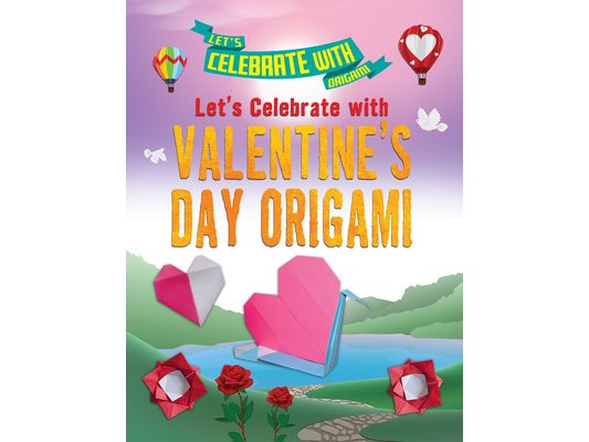 Let's Celebrate with Valentine's Day Origami