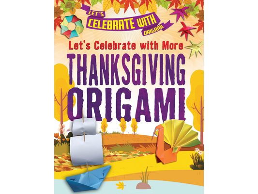 Let's Celebrate with More Thanksgiving Origami