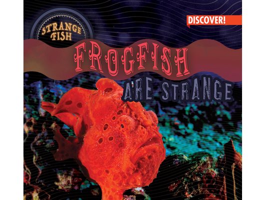 Frogfish Are Strange