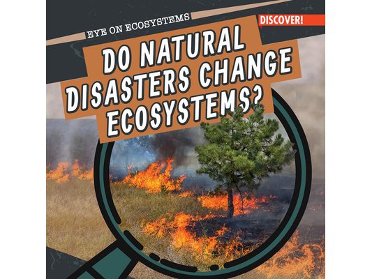 Do Natural Disasters Change Ecosystems?