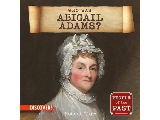 Who Was Abigail Adams?