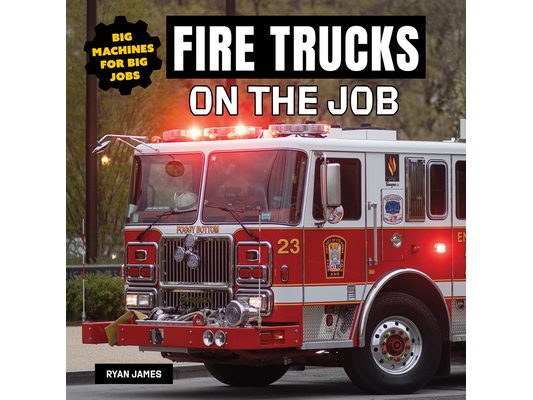 Fire Trucks on the Job