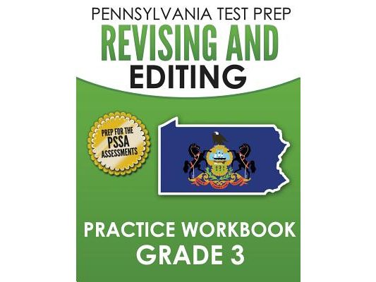 PENNSYLVANIA TEST PREP Revising and Editing Practice Workbook Grade 3: Preparation for the PSSA English Language Arts Tests