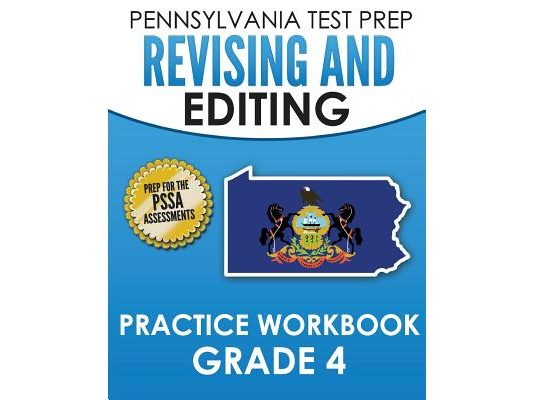 PENNSYLVANIA TEST PREP Revising and Editing Practice Workbook Grade 4: Preparation for the PSSA English Language Arts Tests