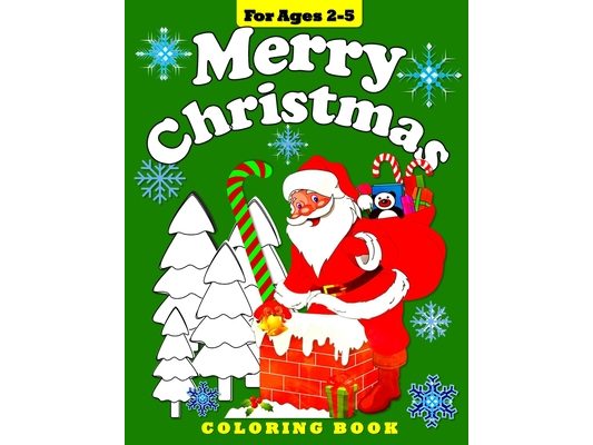 Merry Christmas: Coloring Book for Toddlers and Preschool Children