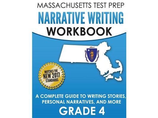 MASSACHUSETTS TEST PREP Narrative Writing Workbook Grade 4: A Complete Guide to Writing Stories, Personal Narratives, and More