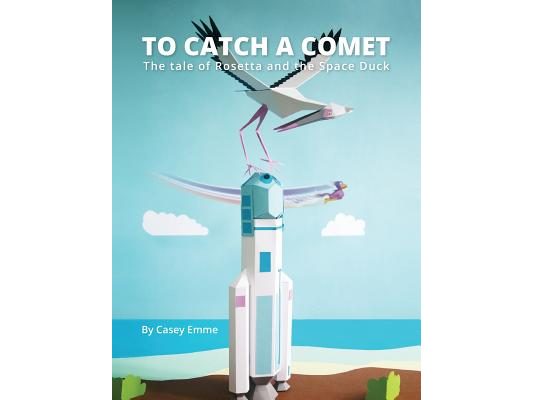 To Catch A Comet: The tale of Rosetta and the Space Duck