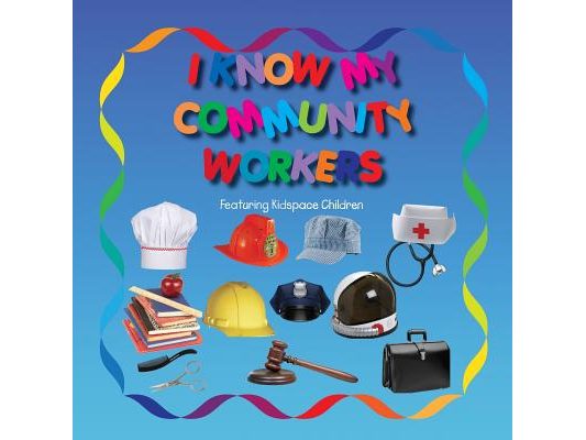 I Know my Community Workers: With Kidspace Children