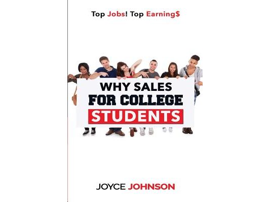 Why Sales For College Students: Top Jobs! Top Earning$