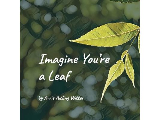 Imagine You're a Leaf