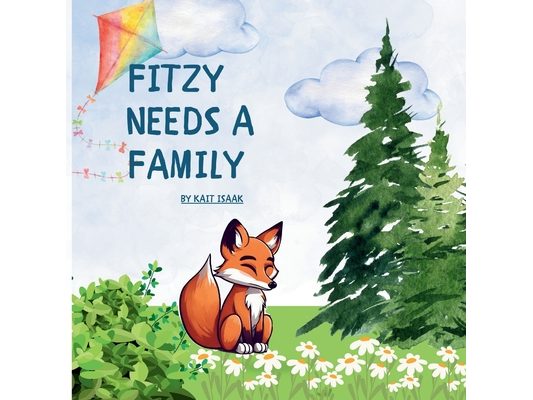 Fitzy Needs a Family: Explaining Foster Care to Children