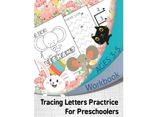 Tracing Letters Practice For Preschoolers Workbook Ages 3-5: (Schools & Teaching, Early Childhood Education, Kid's Educational Activity Books)