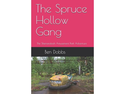 The Spruce Hollow Gang: The Shenandoah Amusement Park Adventure