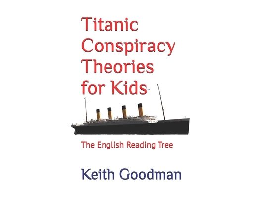 Titanic Conspiracy Theories for Kids: The English Reading Tree