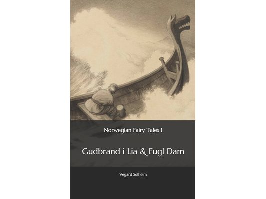 Norwegian Fairy Tales 1: - Gudbrand i Lia & Fugl Dam