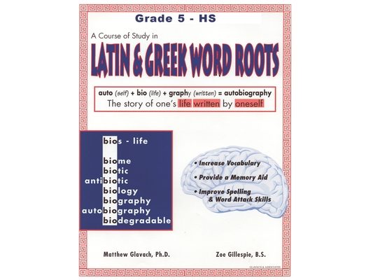 A Course of Study in LATIN AND GREEK WORD ROOTS, Grade 5 - HS