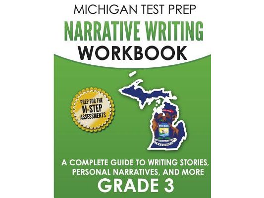 MICHIGAN TEST PREP Narrative Writing Workbook Grade 3: A Complete Guide to Writing Stories, Personal Narratives, and More