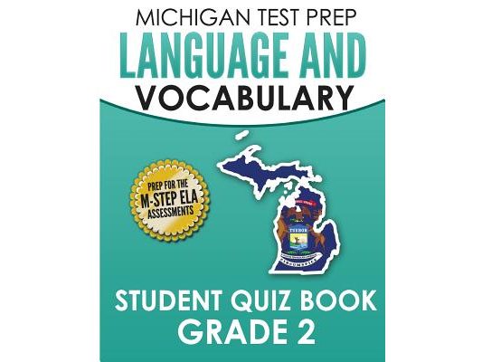 MICHIGAN TEST PREP Language & Vocabulary Student Quiz Book Grade 2: Covers Revising, Editing, Writing Conventions, Grammar, and Vocabulary