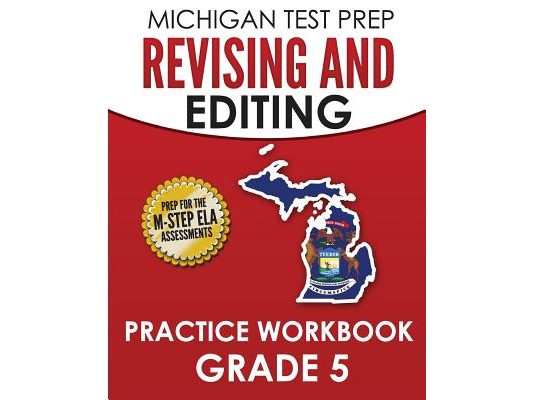 MICHIGAN TEST PREP Revising and Editing Practice Workbook Grade 5: Develops Writing, Language, and Vocabulary Skills