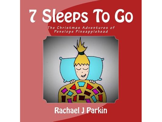 7 Sleeps To Go: The Christmas Adventures of Penelope Pineapplehead