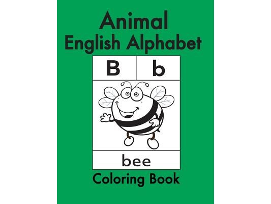 Animal English Alphabet: Animals Coloring Book for Kids and Toddlers-Preschool Prep-Workbook for Kids Age 3-6-Fun Learning of the Alphabet