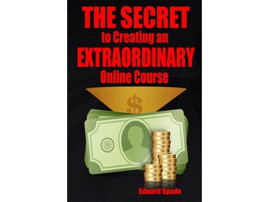 THE SECRET To Creating an EXTRAORDINARY Online Course