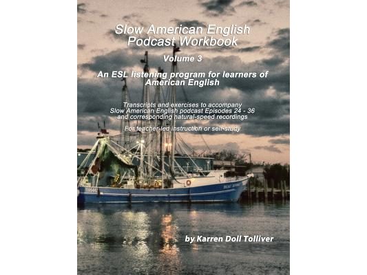 Slow American English Podcast Workbook: Exercise Worksheets and Transcripts for Episodes 25 - 36 and the Natural-Speed Recordings