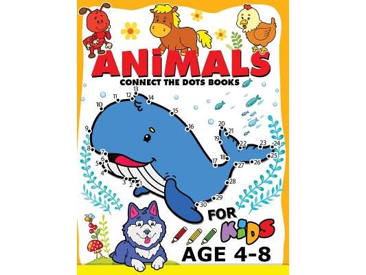 Animals Connect the Dots Books for Kids age 4-8: Animals Activity book for boy, girls, kids Ages 2-4,3-5 connect the dots, Coloring book, Dot to Dot