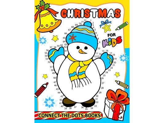 Christmas Connect the Dots Books for Kids: Activity book for boy, girls, kids Ages 2-4,3-5,4-8 connect the dots, Coloring book, Dot to Dot
