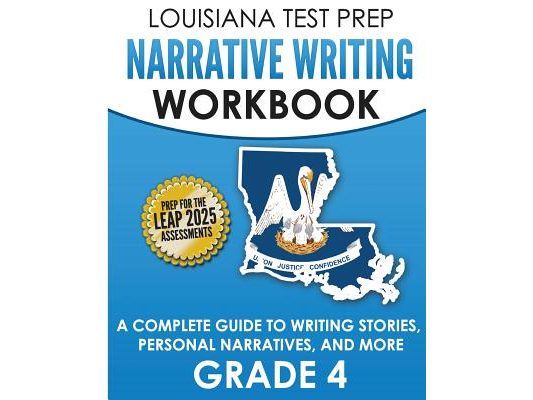 LOUISIANA TEST PREP Narrative Writing Workbook Grade 4: A Complete Guide to Writing Stories, Personal Narratives, and More