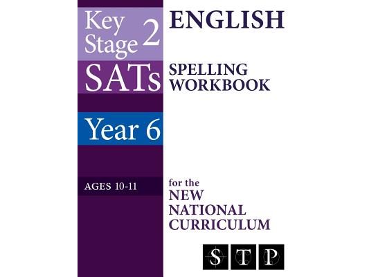 KS2 SATs English Spelling Workbook for the New National Curriculum (Year 6: Ages 10-11): 2018 & Onwards