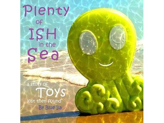 Plenty of Ish in the Sea: A Story of Toys Lost Then Found
