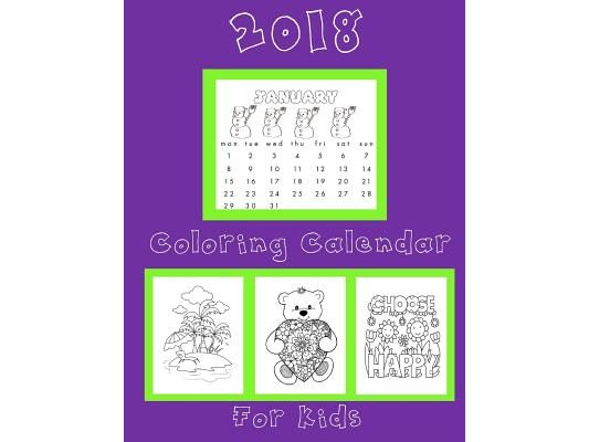 Coloring Calendar 2018 for Kids: Kids Coloring Calendar 2018: 2018 Coloring Calendar for Kids Notebook with Bonus Coloring Pages