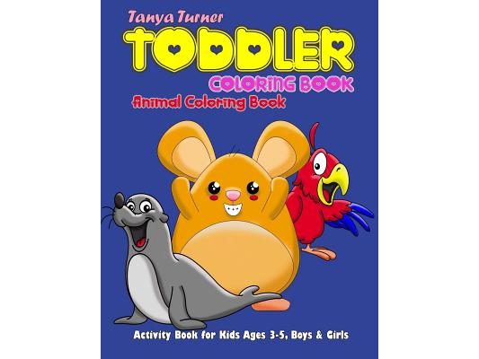Toddler Coloring Book: Animal Coloring Book - Activity Book for Kids Ages 3-5, Boys & Girls