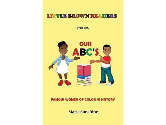 Little Brown Readers present Our ABC's Famous Women in History