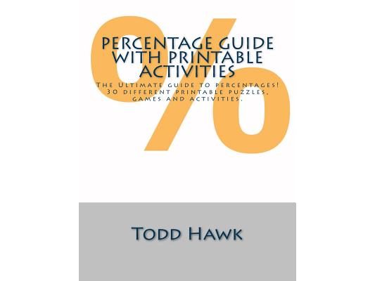 Ultimate Percentage Guide with Printable Activities: In depth guide with 30 printable puzzles, games & activities.