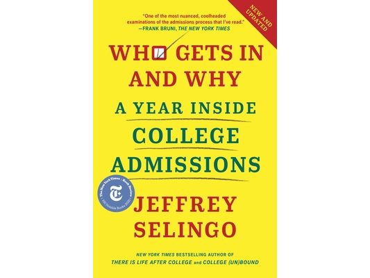 Who Gets in and Why: A Year Inside College Admissions