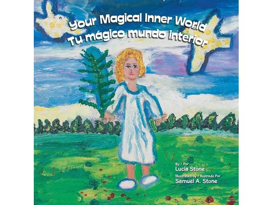 Your Magical Inner World - Tu Mágico Mundo Interior (Bilingual)