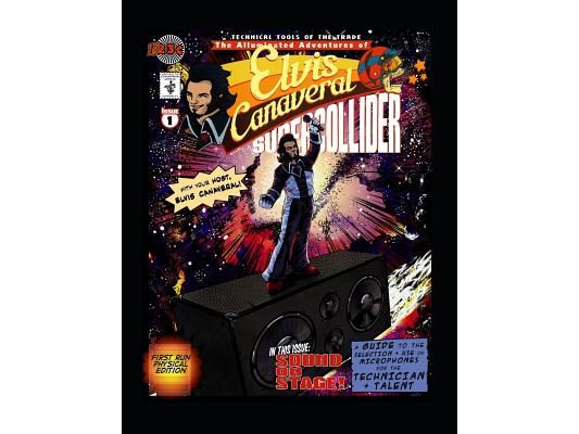 Elvis Canaveral: Supercollider #1 Sound On Stage!: A Guide To The Selection and Use of Microphones For The Technician and Talent