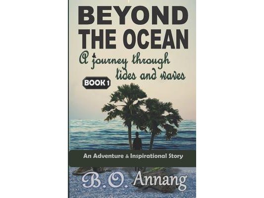 Beyond The Ocean: A Journey Through Tides And Waves (Adventure Inspirational story)