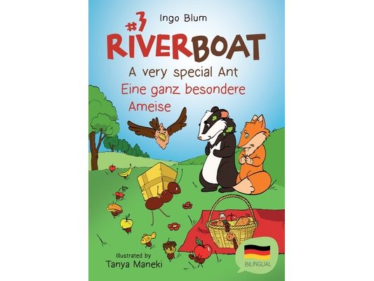 Riverboat: A Very Special Ant - Eine ganz besondere Ameise: Bilingual Children's Picture Book English German