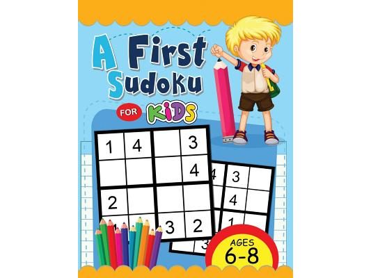 A First Sudoku for Kids Ages 6-8: Easy and Fun Activity Early Learning Workbook with Animal Coloring Pages