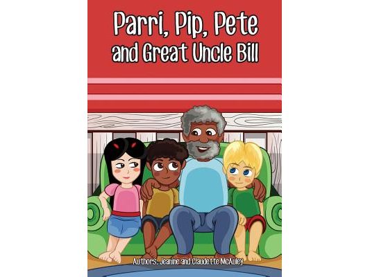 Parri, Pip, Pete and Great Uncle Bill: (Fun story teaching you the value of appreciating diversity, children books for kids ages 5-8)
