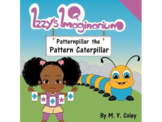 Izzy's Imaginarium: Patternpillar the Pattern Caterpillar