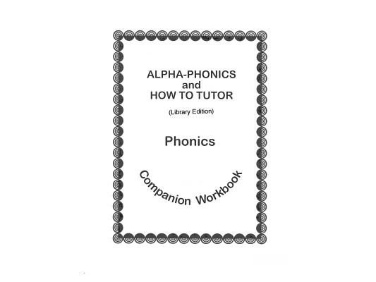 Alpha-Phonics and How To Tutor Phonics Companion Workbook > (library edit.): Library Edition