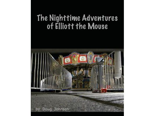 The Nighttime Adventures of Elliott the Mouse