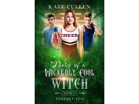 Diary of a Wickedly Cool Witch 3: Perfect Ten